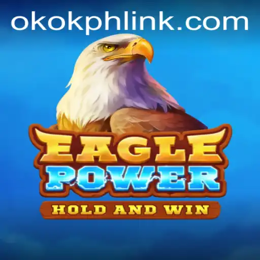 EaglePower: The Dynamic Gaming Experience Tied to OKOK.PH
