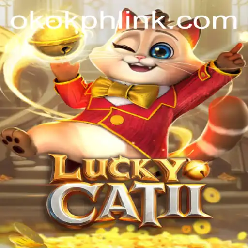 Discovering the Exciting World of LuckyCatII: Unveiling OKOK.PH's Latest Addition